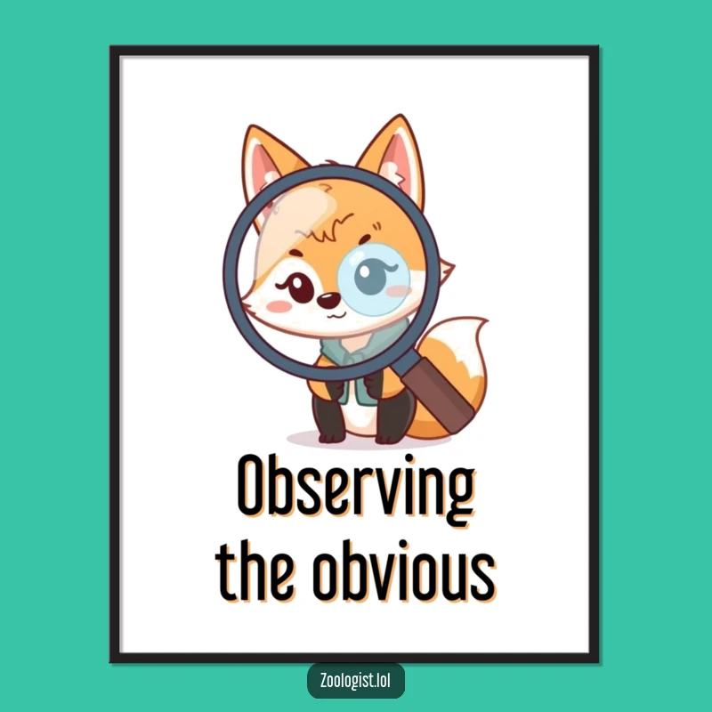 Funny Kawaii Fox Zoologist Poster - Whimsical Wall Art for a Laugh!