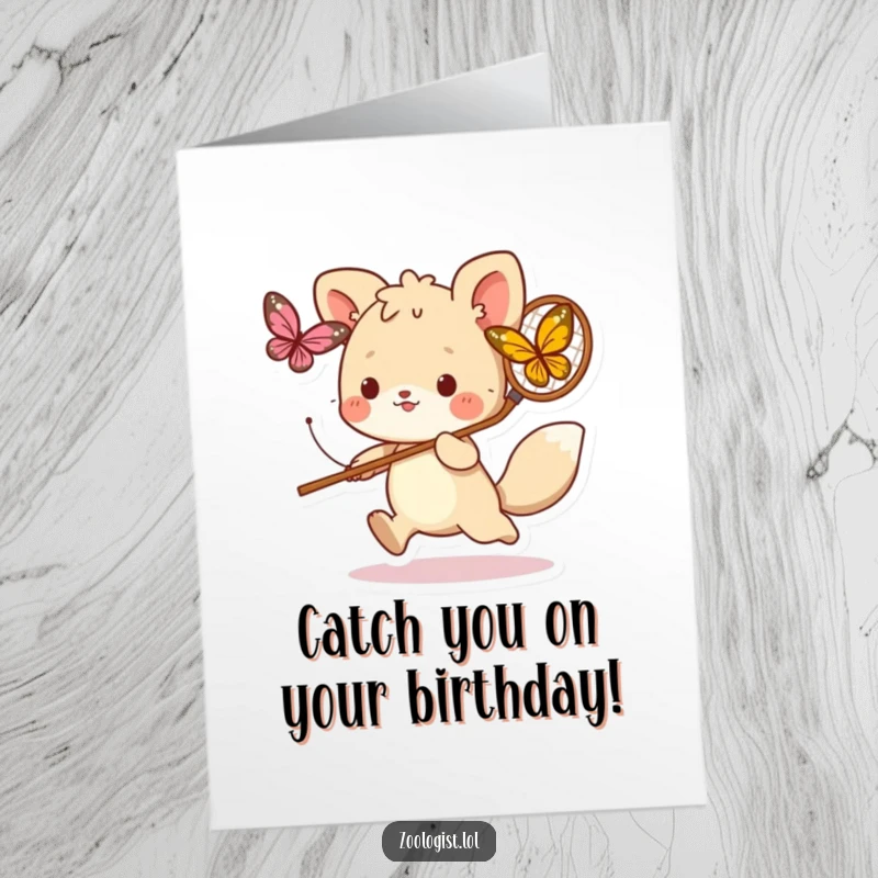Funny Free Printable Birthday Card: cute animal character playfully chasing a butterfly with a net, filled with birthday fun.