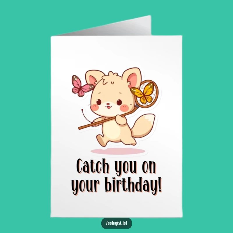 Free Printable Birthday Card: Funny Chaser Animal, Hilarious Downloadable Gift for Fun Lovers
