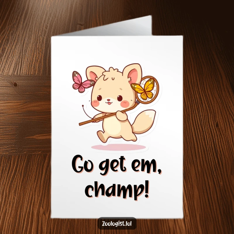Funny Free Printable Congratulations Card: cute animal character playfully chasing a butterfly with a net, celebrating a catch.